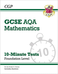 Grade 9-1 GCSE Maths AQA 10-Minute Tests Foundation with Answer CGP