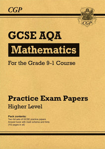 GCSE Maths AQA Practice Papers Higher Grade 9-1 Course CGP