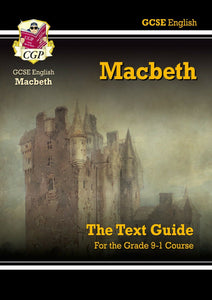 Grade 9-1 GCSE English Shakespeare Text Guide - Macbeth CGP