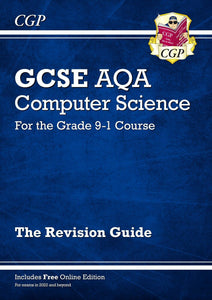 GCSE AQA Grade 9-1 Computer Science Revision Guide  2022 and beyond CGP