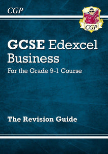 GCSE Business Edexcel Revision Guide - for the Grade 9-1 Course CGP