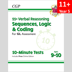 11 Plus Year 5 GL 10 Minute Tests Sequence Logic and Coding with Answer CGP