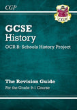 GCSE History OCR B: Schools History Project Revision Guide Grade 9-1 CGP