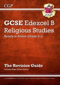 Grade 9-1 GCSE Religious Studies: Edexcel B Beliefs in Action Revision Guide